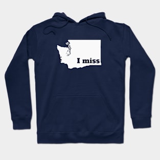 I Miss Washington - My Home State Hoodie